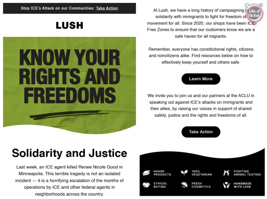 libsoftiktok's tweet image. LUSH (@lushcosmetics) sent out emails claiming that ICE is "attacking" communities and says their stores are "ICE Free Zones."

Imagine giving your money to a company that supports criminals invading our country and attacking law enforcement.
