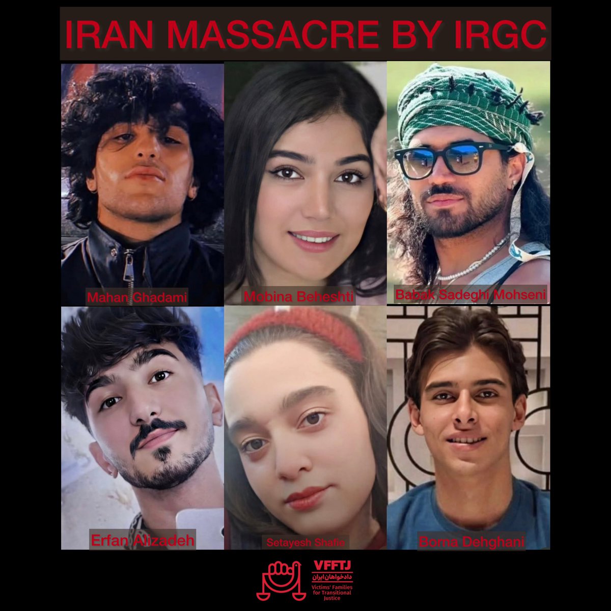 VFFTJ_Iran's tweet photo. قتل عام ۱۴۰۴ 

ماهان قدمی، ۲۳ ساله، از اسلامشهر، کشته شده در تهران.
مبینا بهشتی، ۲۱ ساله، گرگان.
بابک صادقی محسنی،۳۰ ساله، از همدان، کشته شده در تهران.
عرفان علیزاده، ۲۴ ساله، اصفهان.
ستایش شفیعی، ۲۰ ساله، تهران.
برنا دهقانی، ۱۷ ساله، کرج.

#DigitalBlackoutIran 
#IranMassacre 
#IRGCTerrorist