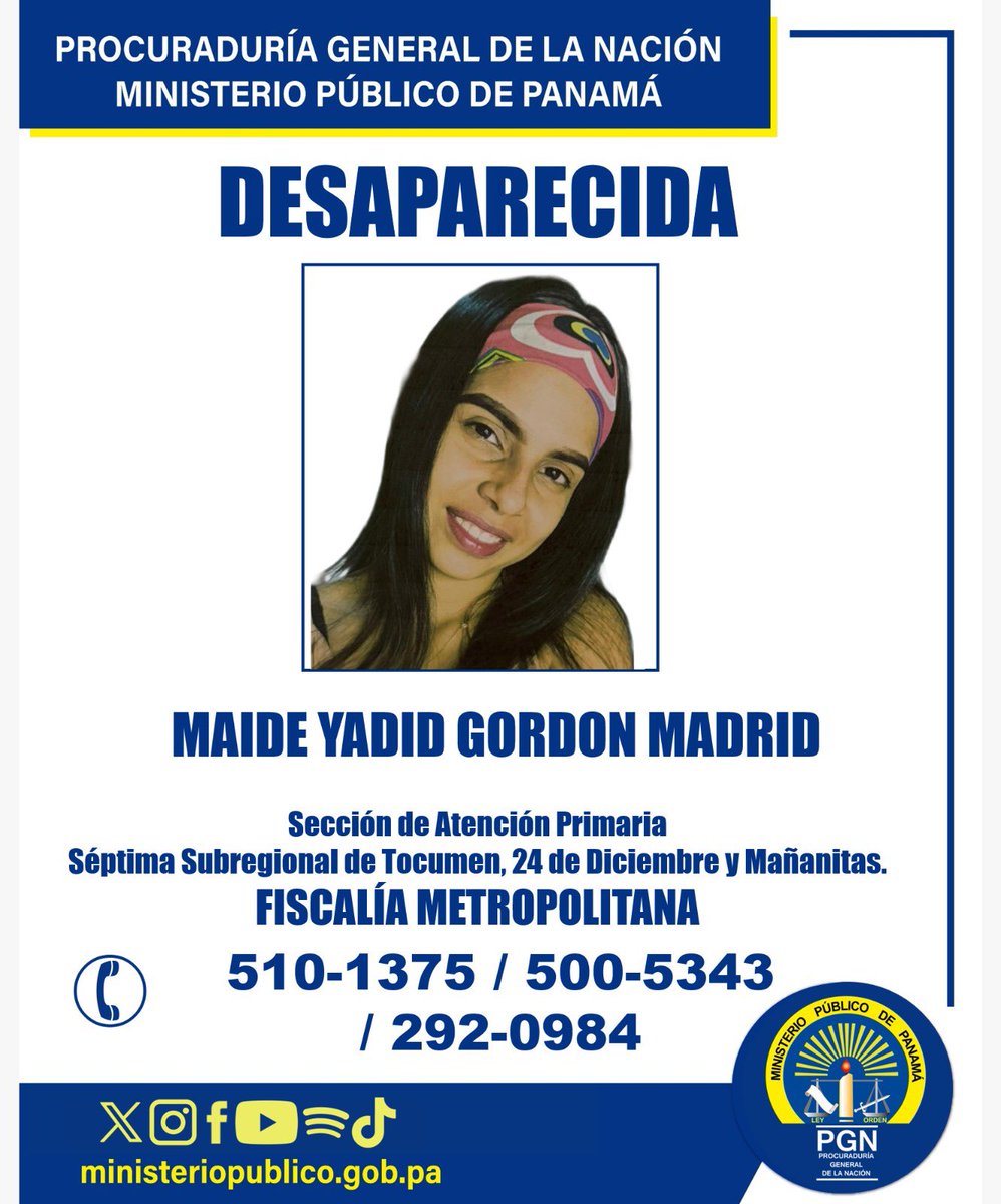 El Ministerio Público pide colaboración de la ciudadanía para ubicar a Clarissa Dennise y Maide Yadid Gordón Madrid, reportadas como desaparecidas. 

Fueron vistas por última vez el pasado sábado 17 de enero cuando salieron de Cabuyita en dirección a Panamá Oeste, acompañadas de