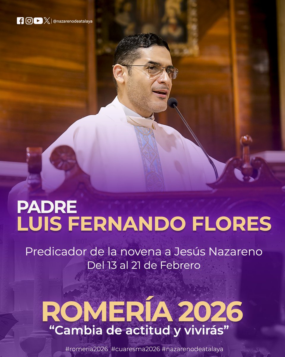Predicador de la Novena a Jesús Nazareno de Atalaya Padre Luis Fernando Flores, del 13 al 21 de Febrero 2026.

“Cambia de actitud y vivirás”
#romeria2026 #cuaresma2026 #nazarenodeatalaya