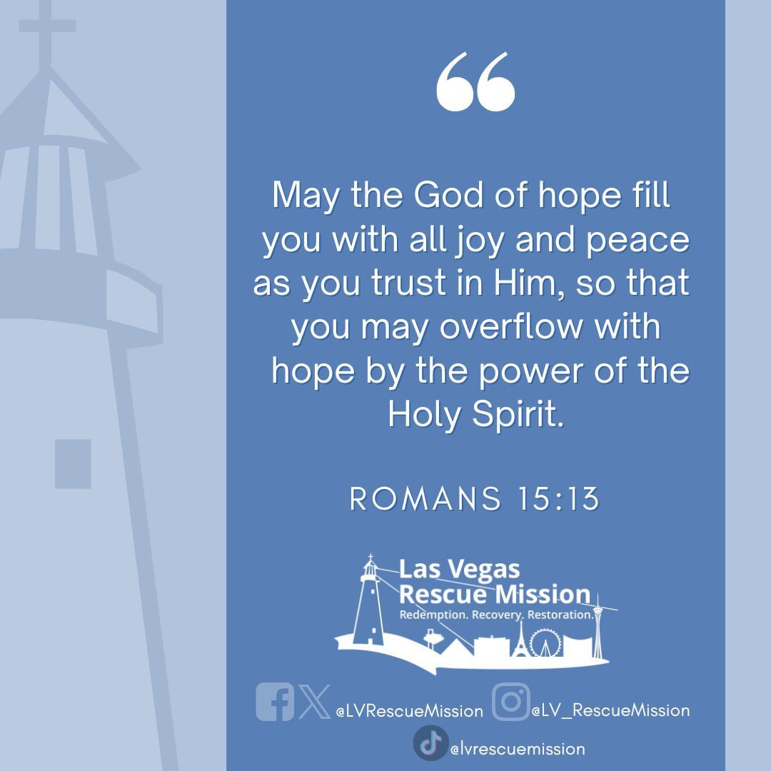 | Weekly Word ||

ROMANS 15:13 "May the God of hope fill you with all joy and peace as you trust him, so that you may overflow with hope by the power of the Holy Spirit."

#LVRM #vegasrescue #dailybread #weeklyword