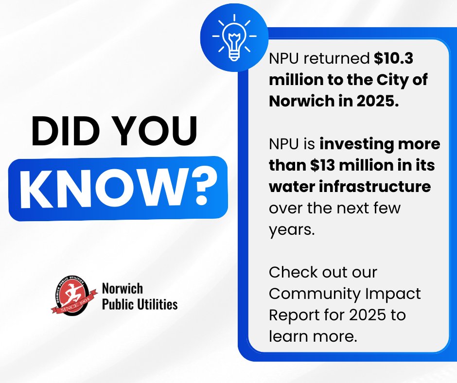 Did you know that NPU returned $10.3 million to the City of Norwich in 2025? Check out our Community Impact Report for 2025 to learn more.

Did you know that NPU is investing more than $13 million in its water infrastructure over the next few years? 

norwichpublicutilities.com/m/newsflash/ho…