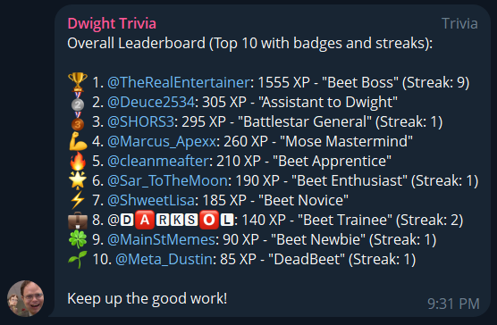 The trivia bot is pretty solid -  PvP , earn XP -- and even 1v1 that shit-talker that thinks they know more $DWIGHT than you.  

BRING IT OWN clowns.... 
t.me/Dwight_Solana