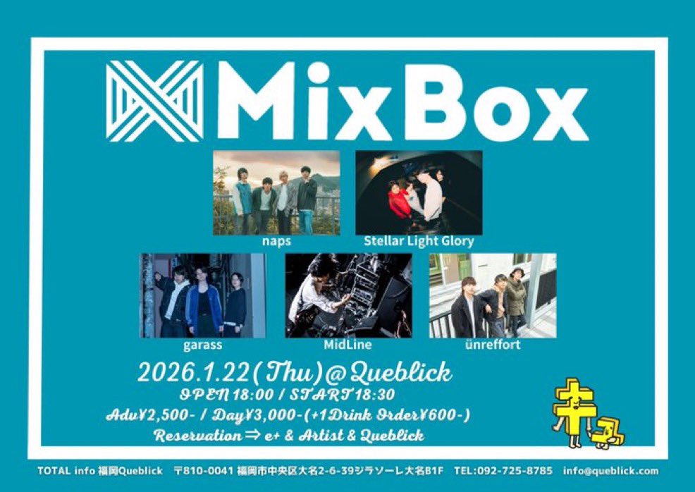 次のライブはこちら🪐

Mix Box

2026.1.22（木）LIVE HOUSE Queblick 

OPEN 18:00 / START 18:30
Adv¥2,500- / Day¥3,000-
（＋1Drink Order¥600）

〈CAST〉
naps
Stellar Light Glory
garass
MidLine 
ünreffort

チケット取り置きはDMまで✉️
お待ちしております。🐦‍⬛
