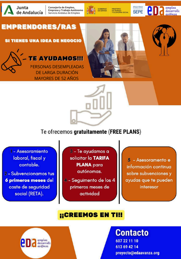 Nuevo servicio de apoyo a emprendedores/as mayores de 52 años
Asesoramiento. Subvención 6 primeros meses alta en seguridad social. Seguimiento los 4 primeros meses.
Servicio prestado por la asociación EDA 607221110 613694214
proyecto@edaavanza.org
asociacioneda.org
