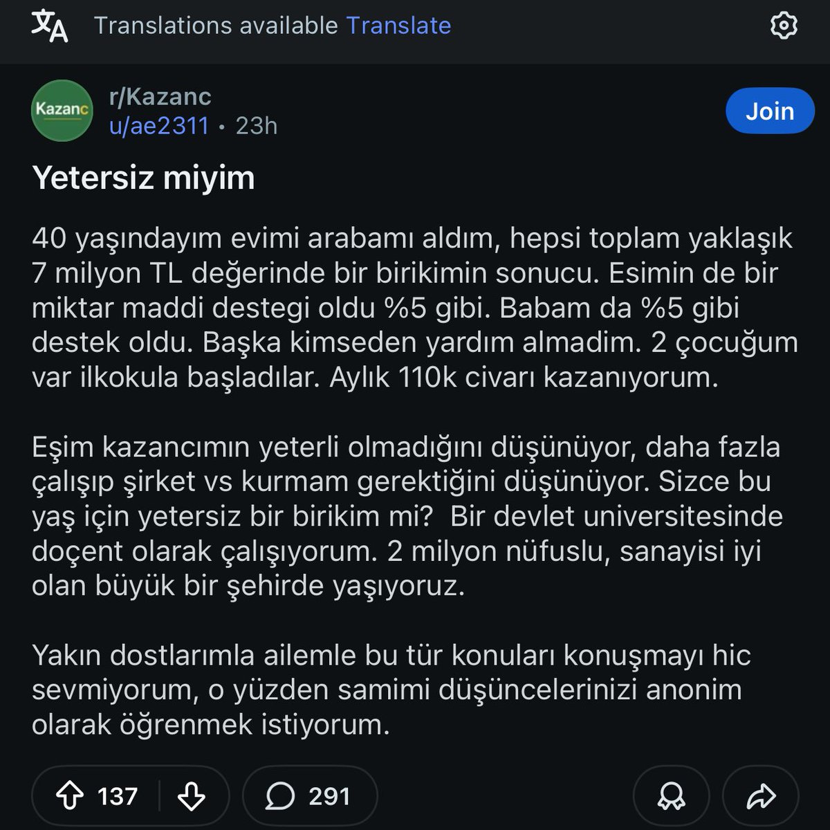 bi erkegin dusebilecegi en derin varolussal cukura dusmus "yetersiz miyim" sorusunu anonim olarak sorarak ve bu konuda destek talep edip disaridan onay bekleyerek. bu docent, egitimli biri

adam evim ve arabam var, 2 milyonluk sehirde yasiyorum ve 110k maas aliyorum diyor.