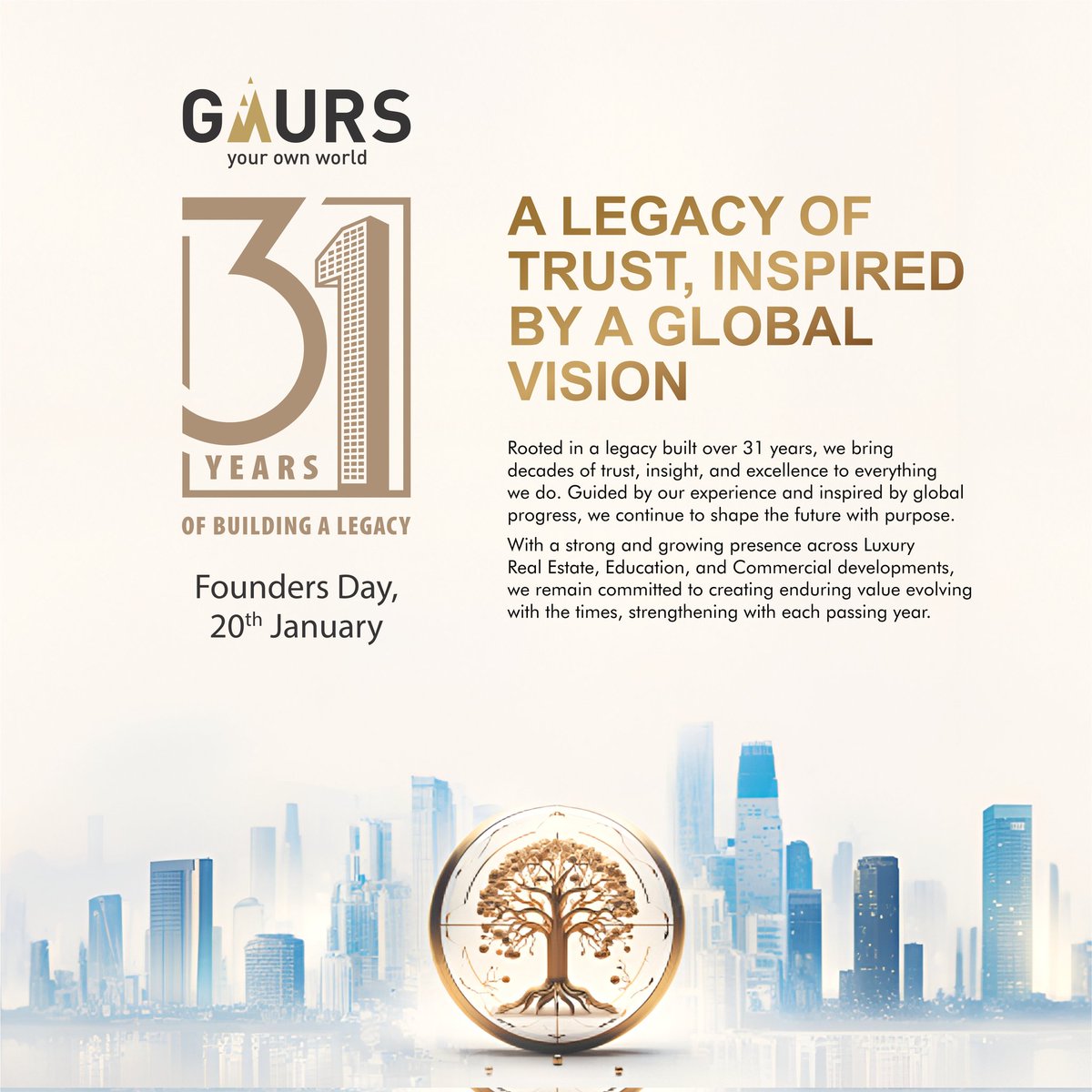 What began 31 years ago as a vision has evolved into a legacy of trust and excellence!

Today, we move forward with purpose, strengthening our presence across Luxury Real Estate, Education, and Commercial developments while shaping a future built to last!!

FOUNDERS DAY, 20th