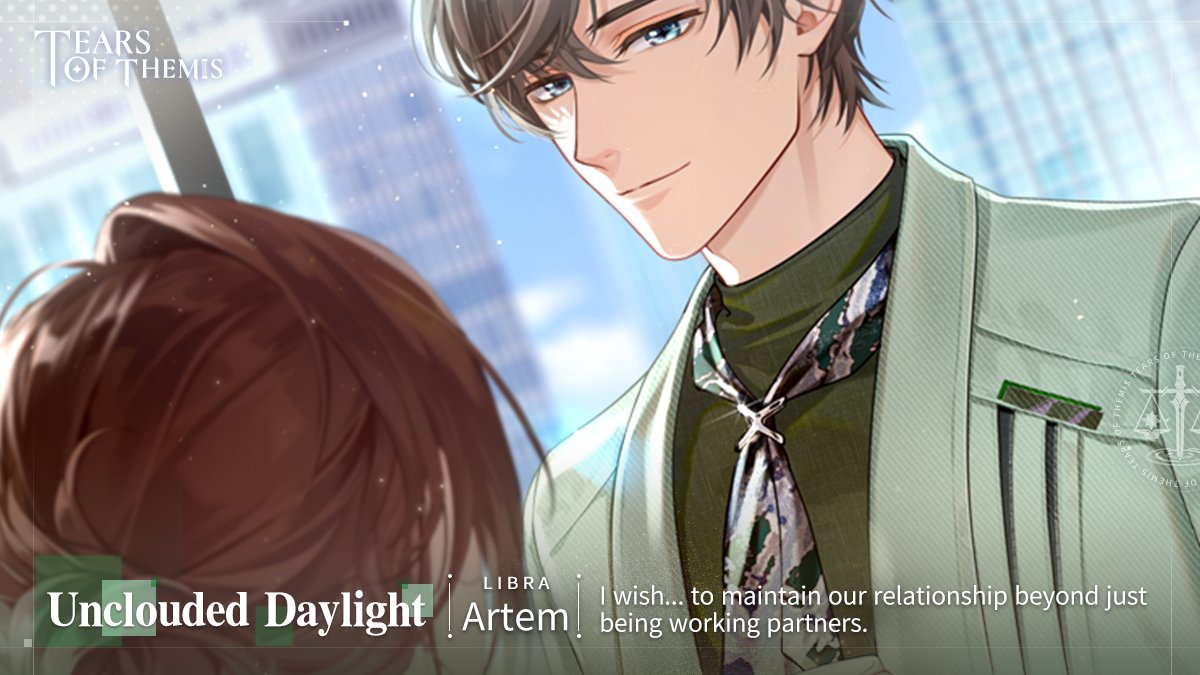 The clear daylight burns bright, a mirror reflecting the traces of my heart.

※ Advice from DAVIS: The Dreams and Hereafter - Artem event is now available. Don't forget to revisit these cherished memories with him in-game!

#TearsOfThemis