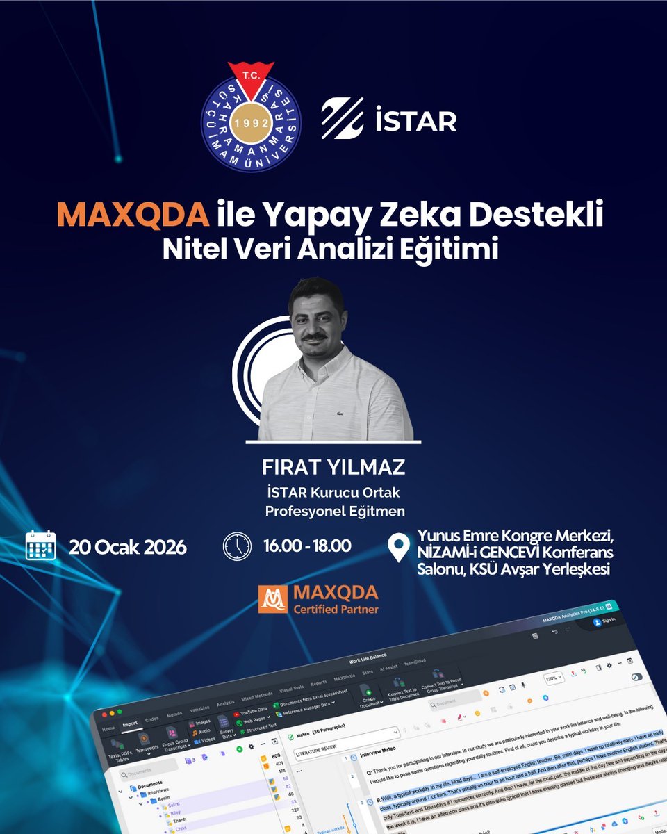 MAXQDA ile Yapay Zeka Destekli Nitel Veri Analizi Eğitimi için Kahramanmaraş Sütçü İmam Üniversitesi’ne konuk oluyoruz!

📆 Tarih: 20 Ocak 2026
⏰ Saat: 16.00 – 18.00
📍 Yer: Yunus Emre Kongre Merkezi, Nizami-i Gencevî Konferans Salonu, KSÜ Avşar Yerleşkesi

Eğitmen:
Fırat Yılmaz