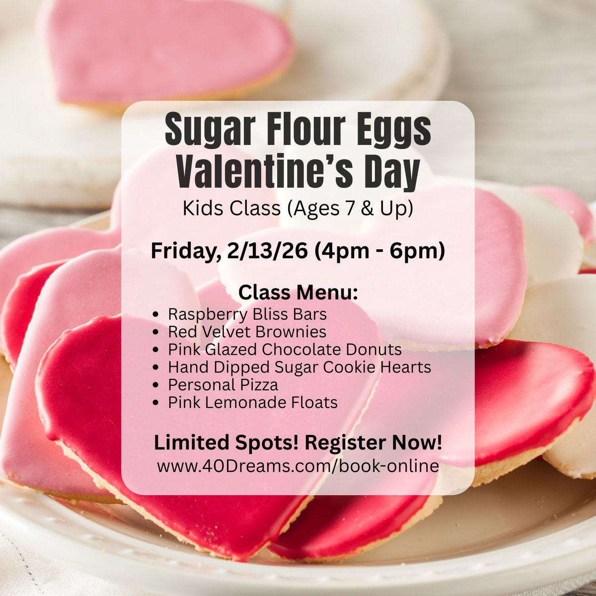 A sweet start to Valentine's Day weekend!
Sugar Flour Eggs: Valentine's Day
Kids Drop-off Class (Ages 7 &amp; up)

Friday, 2/13/26 (4pm-6pm)

Limited Spots! Don't wait! Register now!
40Dreams.com/book-online

#ValentinesDayClassForKids
#KidsBakingClassesNJ
#CookingThymeWestfield