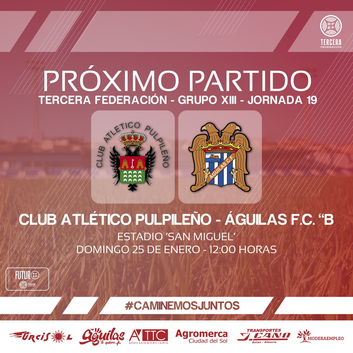 | 𝗣𝗥𝗢𝗫𝗜𝗠𝗢 𝗣𝗔𝗥𝗧𝗜𝗗𝗢 | 𝘍𝘐𝘓𝘐𝘈𝘓

📆 Domingo 25 de enero
⏰ 12:00 horas
🏟 Estadio 'San Miguel'
🆚 <a href="/pulpileatletico/">Club Atco Pulpileño</a> 
🏆 Tercera Federación (Grupo XIII)
▶️ Jornada 19

#PulpileñoÁguilasB
#TerceraFederación
#𝗖𝗮𝗺𝗶𝗻𝗲𝗺𝗼𝘀𝗝𝘂𝗻𝘁𝗼𝘀 🤝🏻 💙🤍