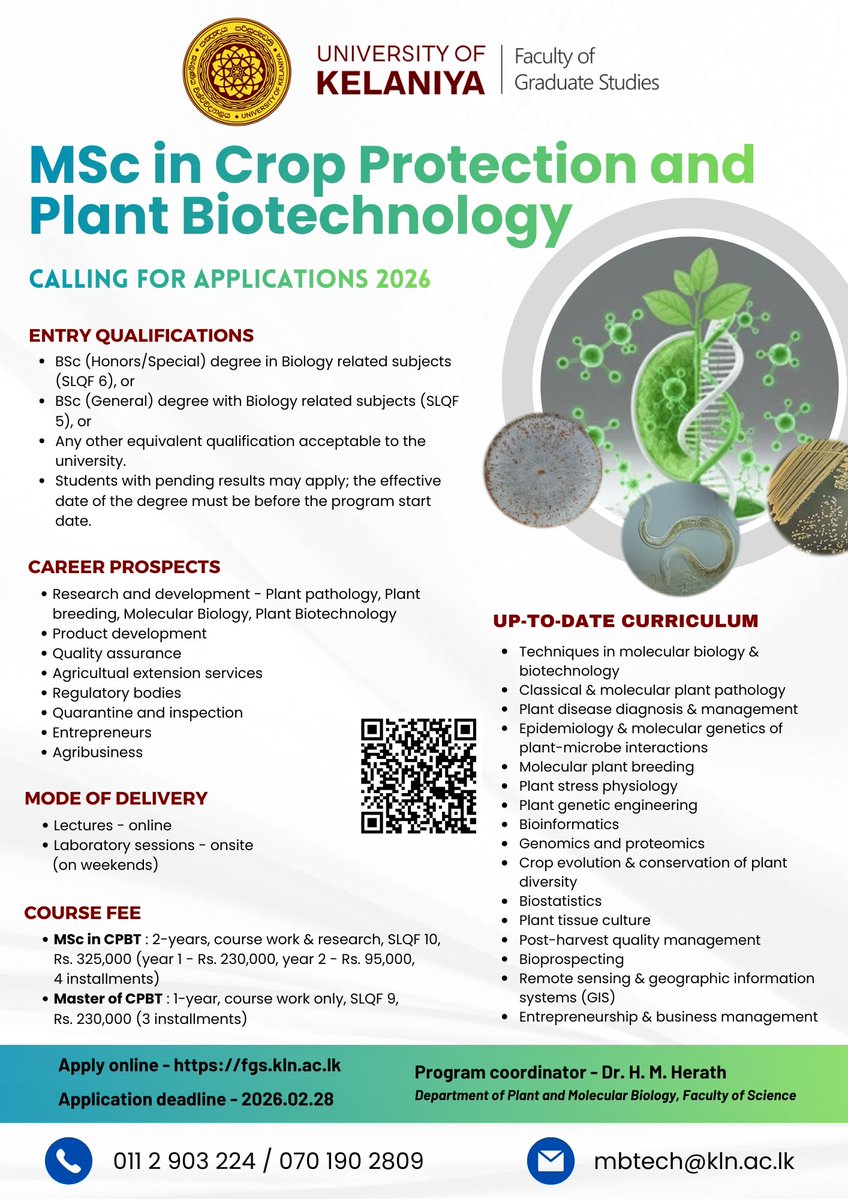 MSc in Crop Protection and Plant Biotechnology.
WhatsApp: +94710578556
( tinyurl.com/4yjuwp5f ), 
Call 0112903224 / 0701902809 for more details
or Apply Online: fgs.kln.ac.lk