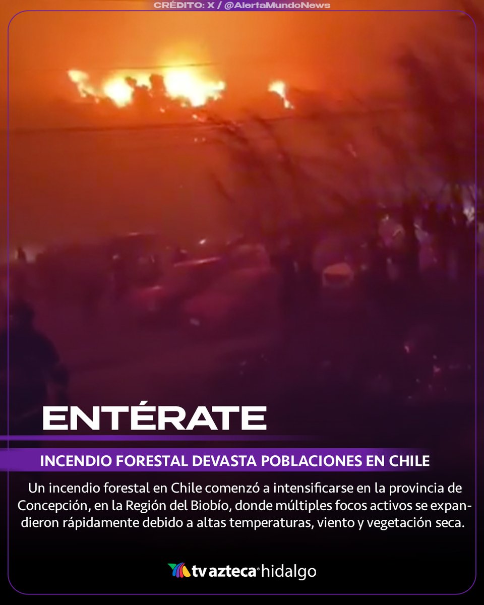 Azteca_Hidalgo's tweet image. #Entérate | 🔥🇨🇱 Tragedia en Chile: potentes incendios forestales han devastado las regiones de Ñuble y Biobío, dejando al menos 16 personas muertas, miles evacuadas y enormes daños a comunidades y bosques. Las autoridades declararon estado de catástrofe para coordinar la…