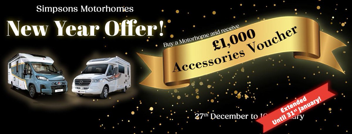 Incredible savings from Simpsons Motorhomes! Our New Year offer is now EXTENDED UNTIL 31st JANUARY!

Exclusive £1,000 Accessories Voucher when you purchase and take delivery of one of our motorhomes during our New Year Sale. T&amp;Cs apply.  simpsonsmotorhomes.co.uk/events/simpson…