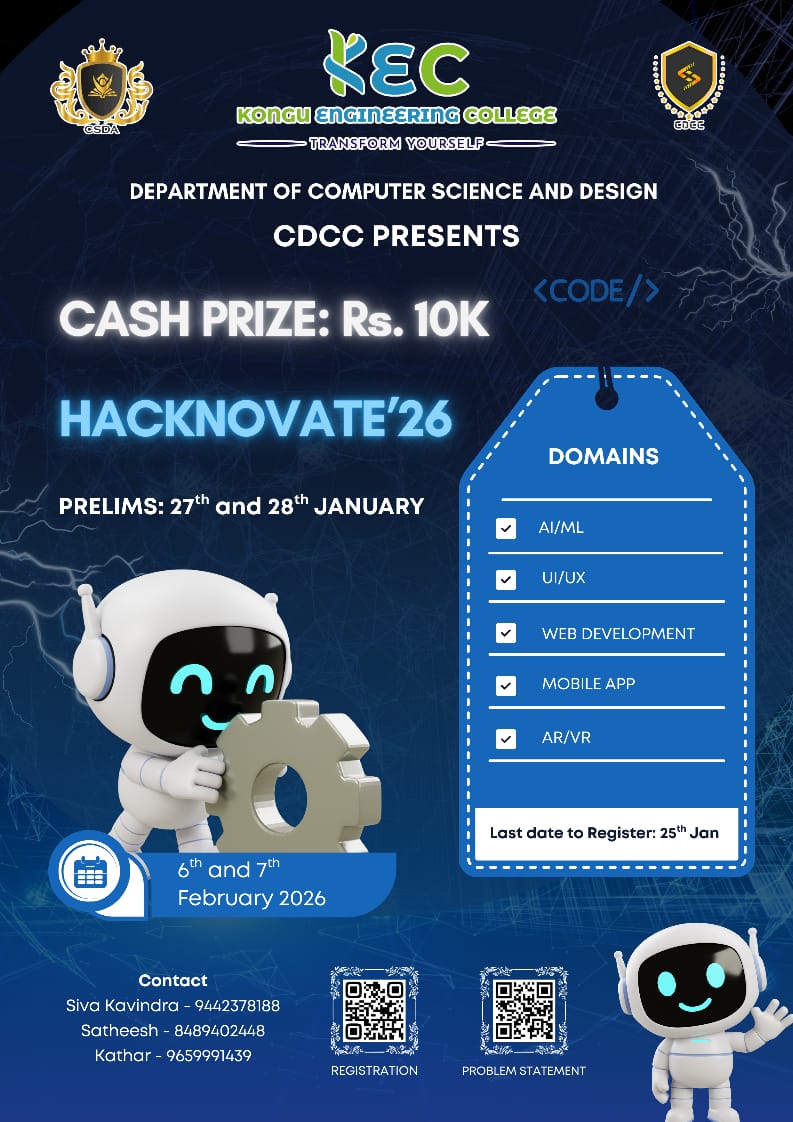 KonguOfficial's tweet image. Department of Computer Science and Design, CDCC, presents "HACKNOVATE’26"

Cash Prize: ₹10,000

Prelims : 27.01.26 &amp;amp; 28.01.26
Finals : 06.01.26 &amp;amp; 07.01.26 
Last date to register: 25.01.26

#csd #cdcc #hackathon #hacknovate #aiml #ui #ux #webdevelopment #mobileapp #kec #erode