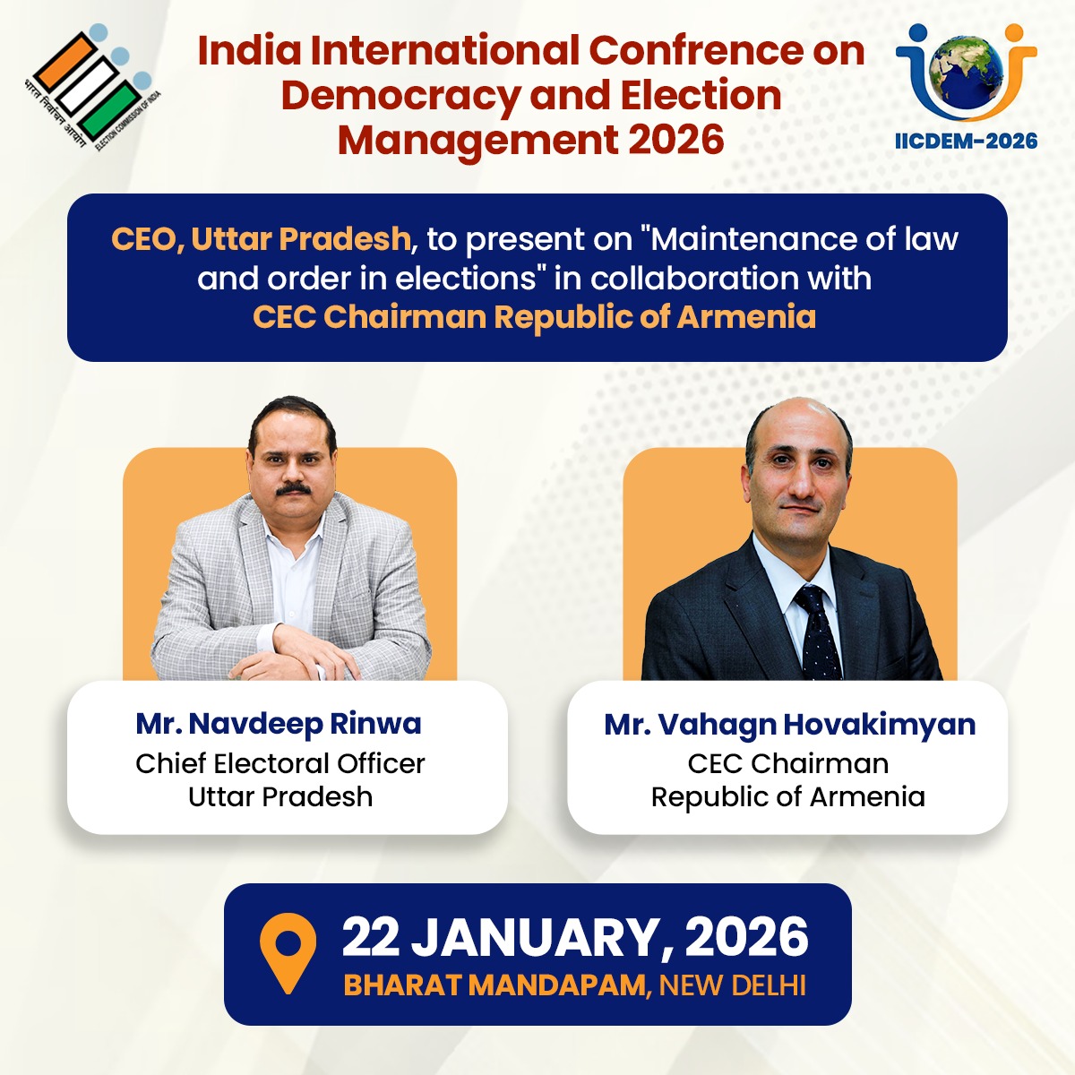ceoup's tweet image. CEO UP Mr.Navdeep Rinwa, to present on “Maintenance of Law and Order in election” in collaboration with Mr.Vahagn Hovakimyan (#Republic of Armenia) alongside participation of academic experts from the State, at #BharatMandapam, #NewDelhi on 22.01.2026.