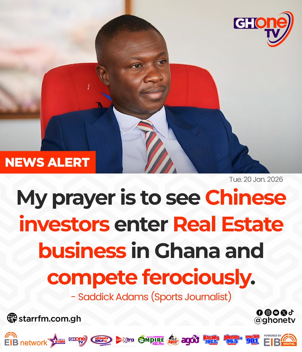 My prayer is to see Chinese Real Estate developers enter Ghana's market... - Saddick Adams

#GHOneNews #EIBNetwork
#GHOneTV #NewsAlert