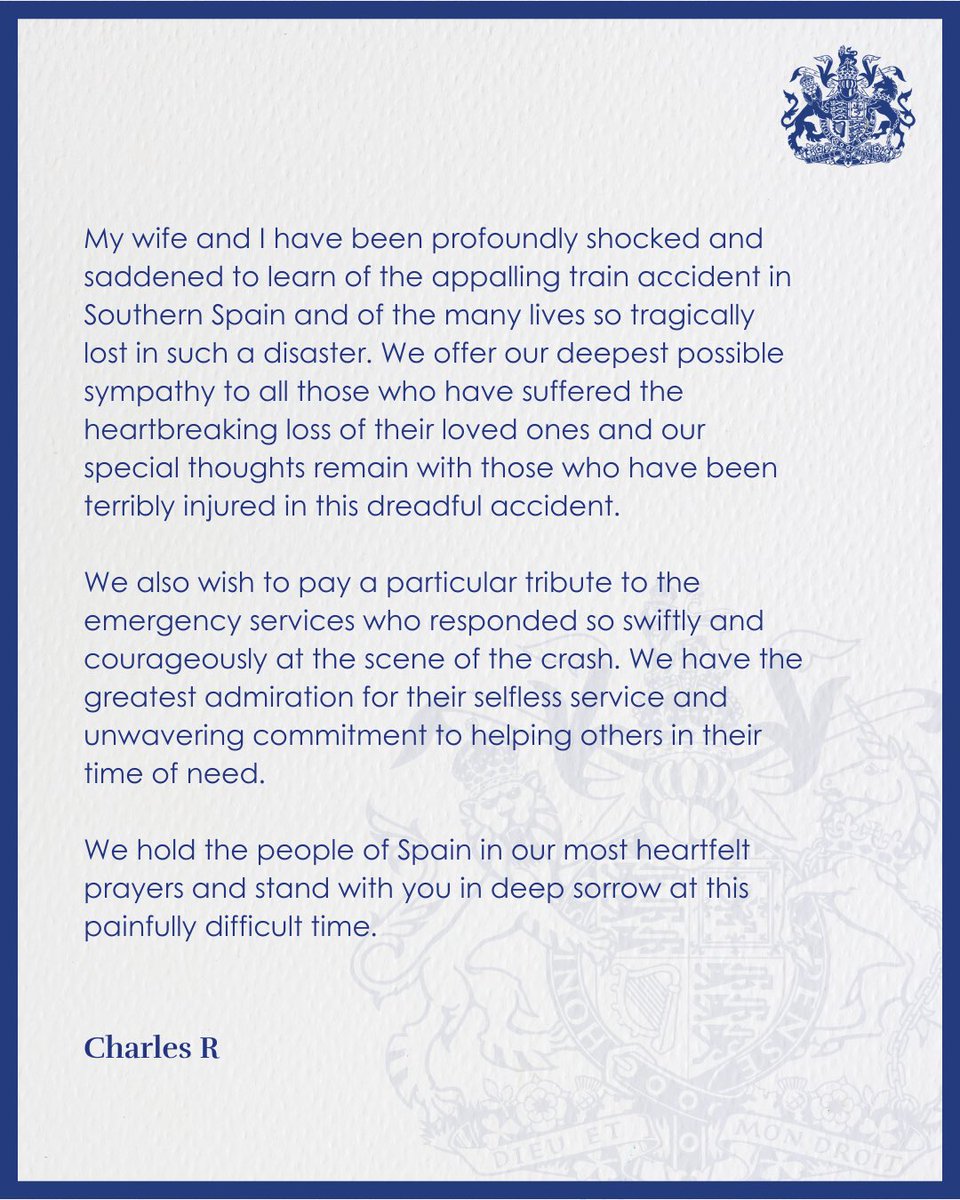 The King’s message to King Felipe VI of Spain following the train crash in Andalusia, Spain, on Sunday.