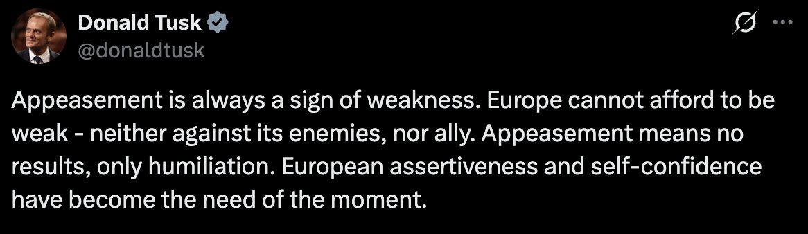 Polish Prime Minister, Donald Tusk, is sending a message to both, West and East, to what appeasement can lead.  

It appears that more and more European leaders are showing their anger, though still in diplomatic clothes. But there is no denying that Europe is extremely agitated.