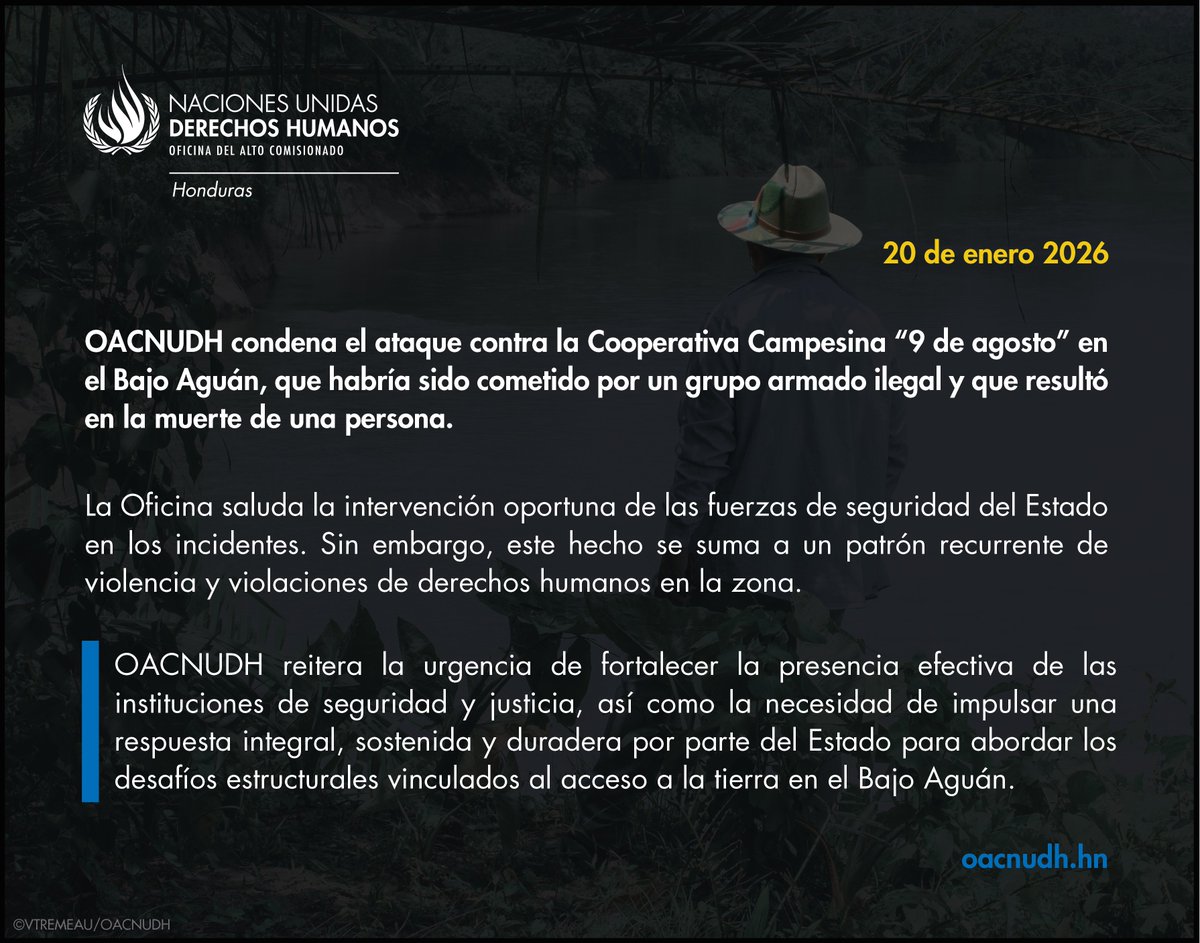 📣 Bajo Aguán | Honduras: #OACNUDH condena el ataque contra la Cooperativa Campesina “9 de agosto” en el Bajo Aguán, que habría sido cometido por un grupo armado ilegal y que resultó en la muerte de una persona.

🔗 oacnudh.hn

#BajoAguán #DerechosHumanos