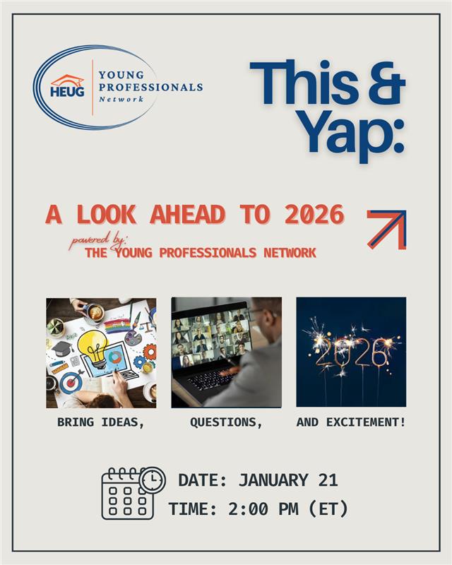 ⏰ Last chance to register!

Join the Young Professionals Network for our first This &amp; Yap call tomorrow, Jan 21, 2–3 PM ET. Connect with peers, learn what’s ahead for 2026, and share your ideas.

Register Now → bit.ly/3MB95wO

#HEUG #YPN