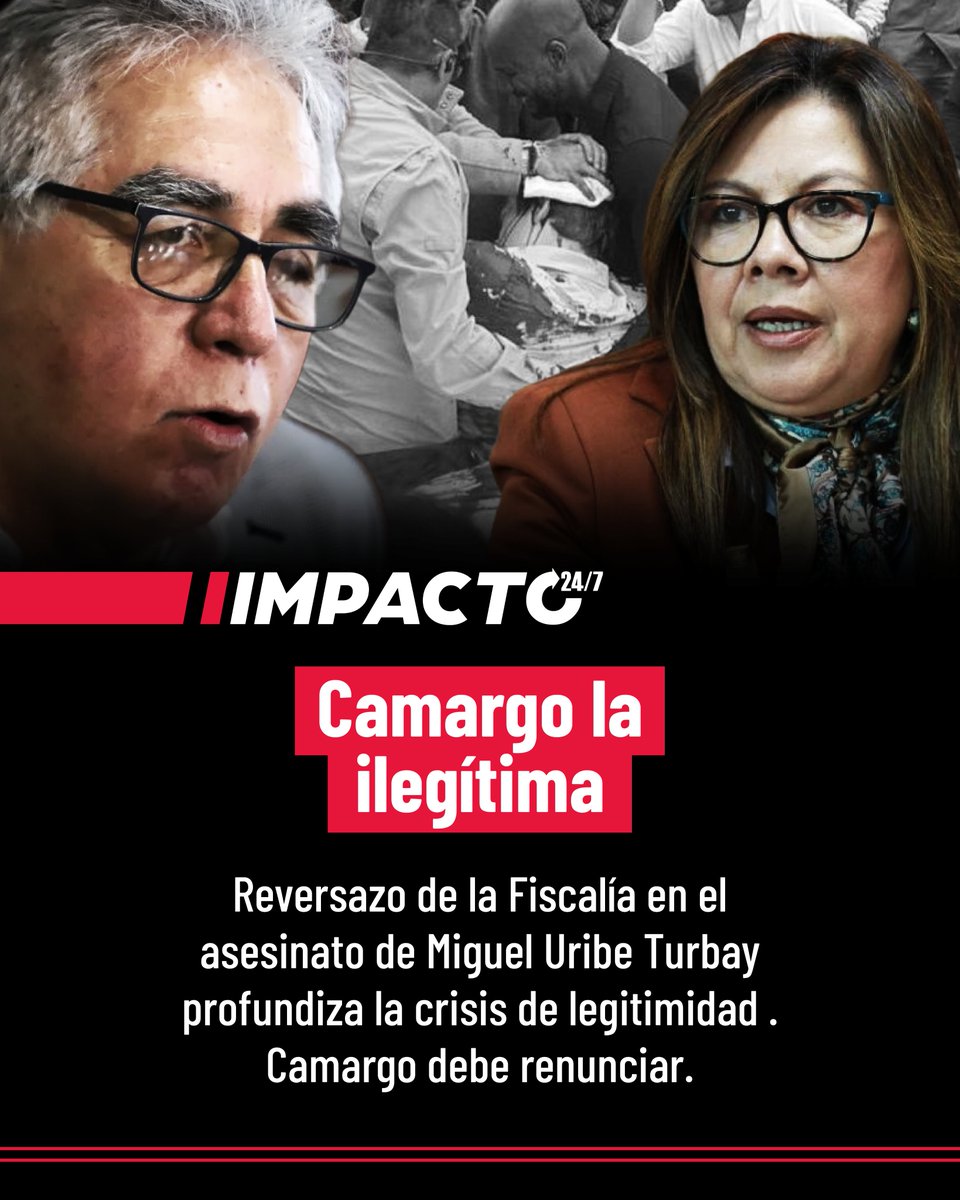Impacto24_7's tweet photo. 🚨🇨🇴 CAMARGO DEBE RENUNCIAR | Colombia amaneció entre la indignación y la impotencia tras el vergonzoso reversazo de Luz Adriana Camargo, fiscal de Petro, con la fracasada imputación al director de la UNP, Augusto Rodríguez, por su responsabilidad en el magnicidio de Miguel Uribe Turbay. Un episodio que profundiza los graves cuestionamientos que arrastra su gestión desde el primer día y que deja una conclusión inevitable: Camargo perdió toda legitimidad y no le queda otro camino que renunciar.