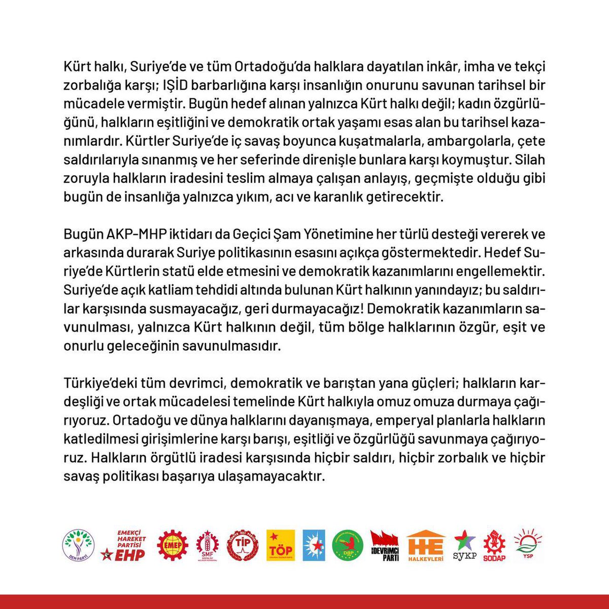 🔴 Kürt Halkının ve Ezilen Tüm Ortadoğu Halklarının Yanındayız

➡️ DBP, DEM Parti, Devrimci Parti, EHP, EMEP, ESP, Halkevleri, SMF, SODAP, SYKP, TİP, TÖP, Yeşil Sol Parti olarak ortak açıklamamızdır.
