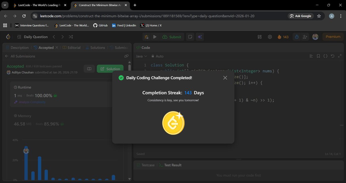 Aditya_Ch_20's tweet photo. LeetCode Daily done!🔥

Solved Construct the Minimum Bitwise Array today — 
a neat bit-manipulation problem. Focused on:
✔️ Understanding bit patterns
✔️ Handling edge cases cleanly

Streak hits 143 days 💪

#LeetCode #DSA #Java #BitManipulation #CodingJourney #DailyPractice https://t.co/vngpzYmMSd