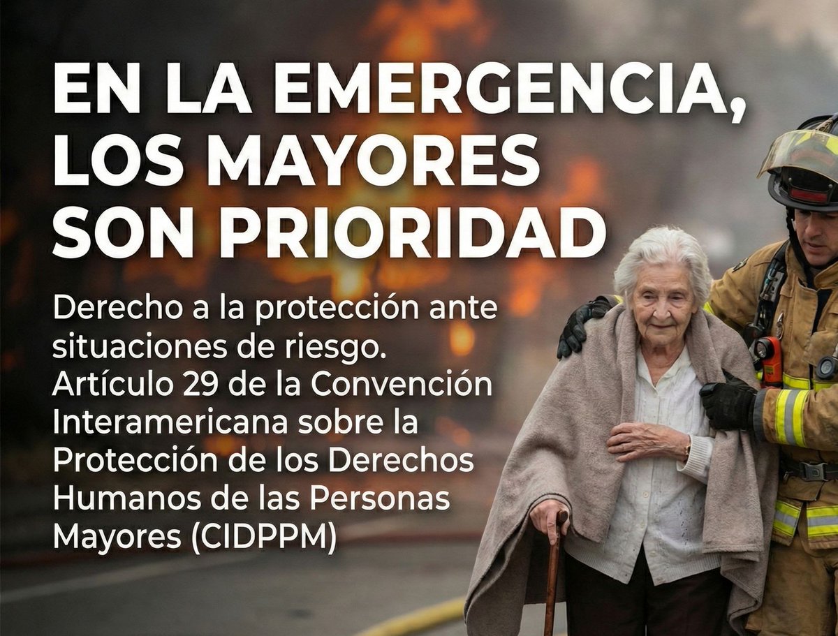 La Convención Interamericana, vigente en Chile desde 2017, señala los deberes del Estado en relación a personas mayores, ante desastres como los incendios qué nos estremecen