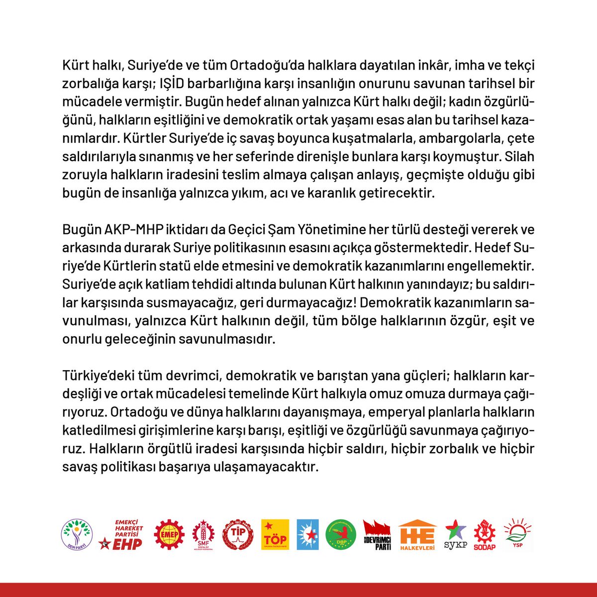 Kürt halkının ve ezilen tüm Ortadoğu halklarının yanındayız

DBP, DEM Parti, Devrimci Parti, EHP, EMEP, ESP, Halkevleri, SMF, SODAP, SYKP, TÖP ve Yeşil Sol Parti ile ortak açıklamamız: