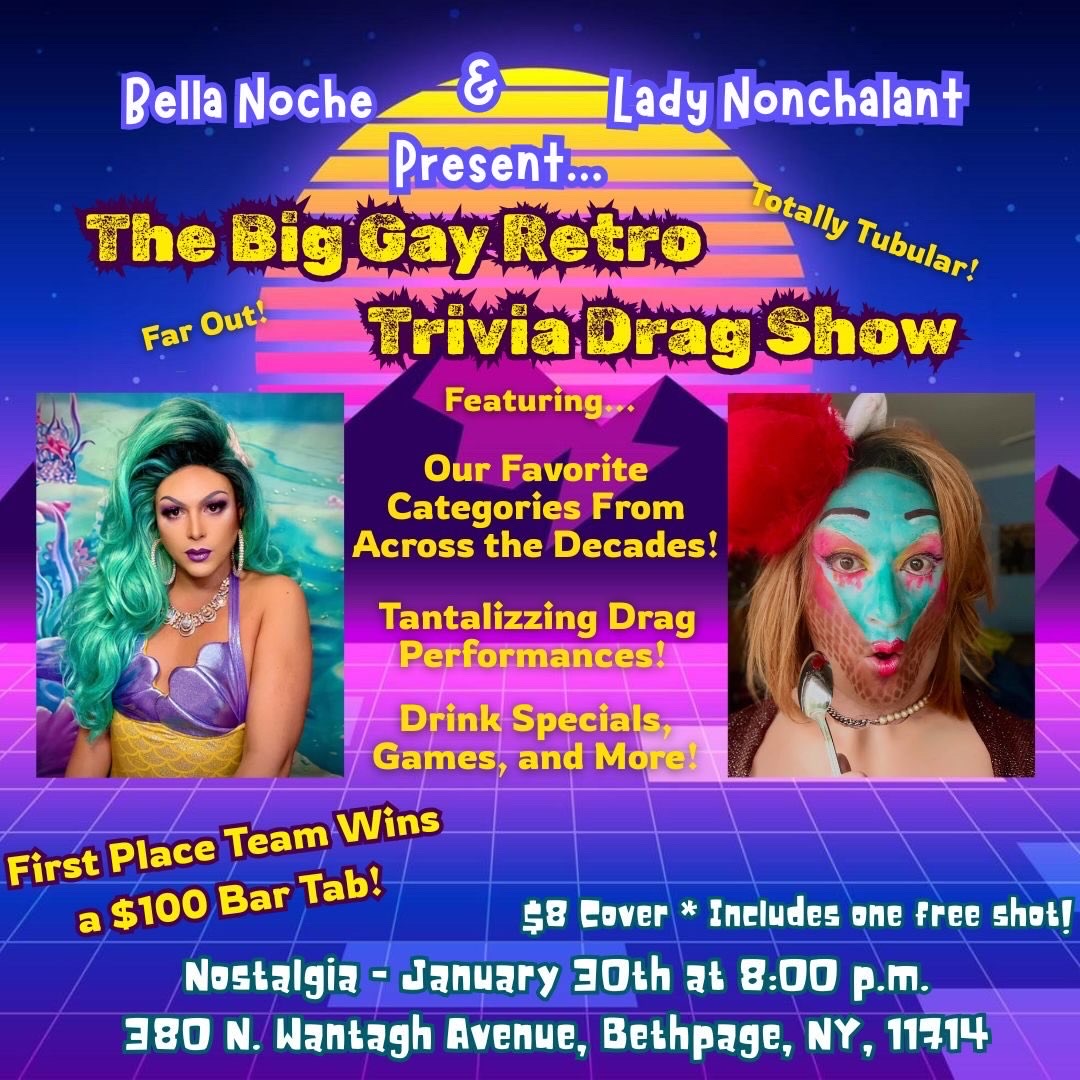 FRIDAY, JANUARY 30TH!!
Bella Noche &amp; Lady Nonchalant Present: The Big Gay Retro Trivia Drag Show!
Doors open 7pm!
