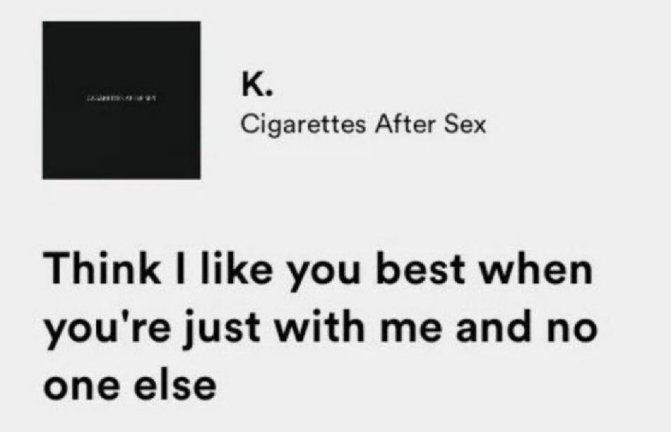 cigarettes after sex.