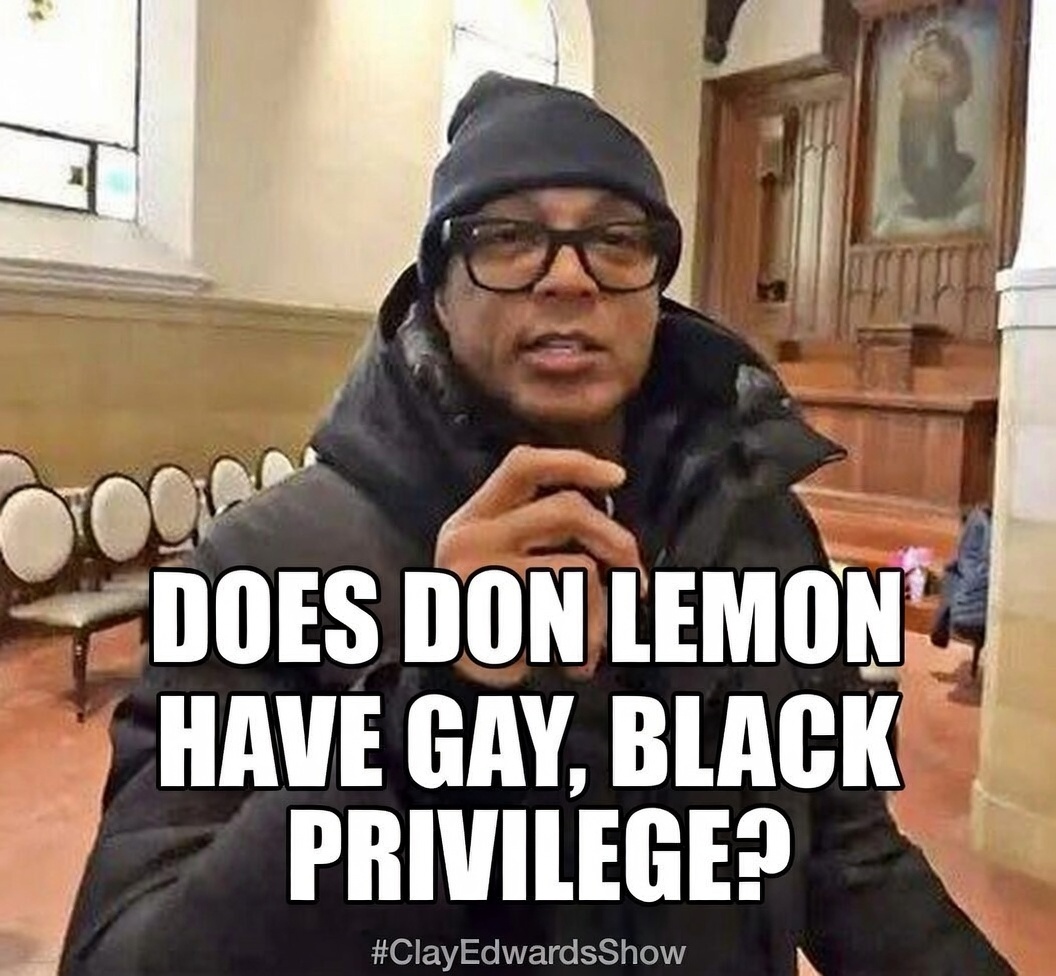 SaveJxn's tweet photo. The fact that Don Lemon hasn't already been charged, arrested & perp walked for the world to see tells me all I need to know!! @PamBondi @realDonaldTrump @FBI @FBIDirectorKash #GayPrivilege #BlackPrivilege https://t.co/4RZ1bFNcPc
