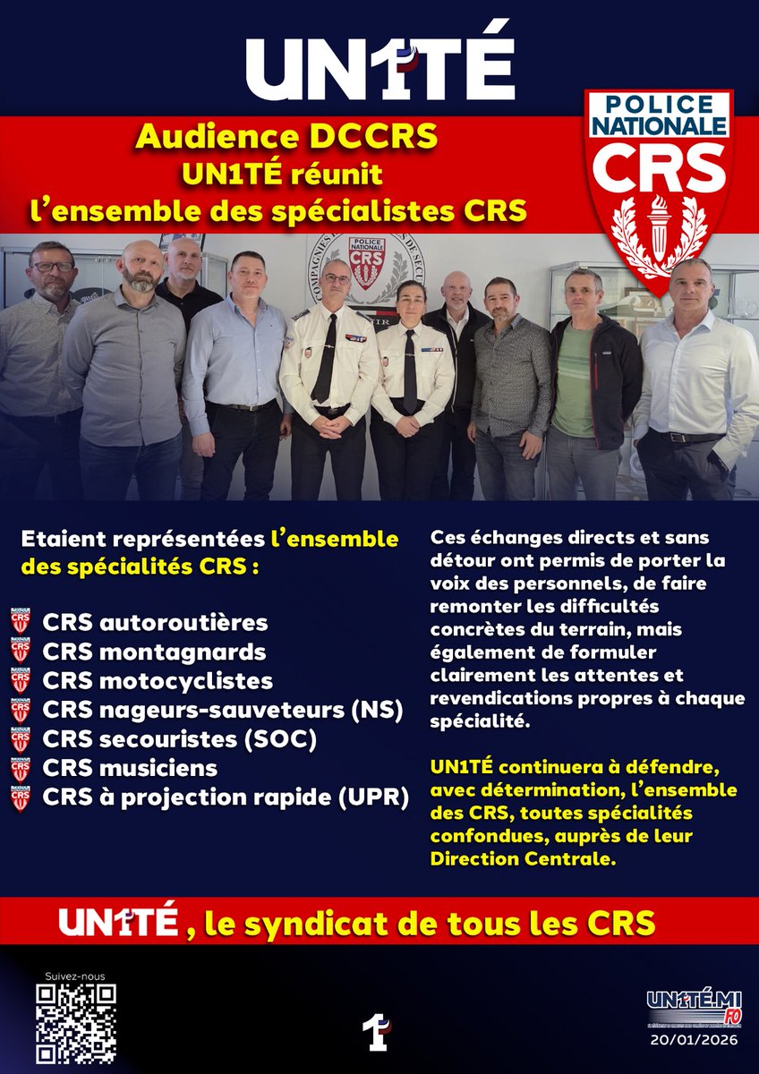 UN1TE_policenat's tweet photo. Audience DCCRS

UN1TÉ réunit l’ensemble des spécialistes CRS

Ce jour, l’ensemble des référents nationaux UN1TÉ a été reçu par Monsieur Jean-Cyrille RAYMOND, Directeur Central des CRS.

Étaient représentées l’ensemble des spécialités CRS :

➡  CRS autoroutières
➡  CRS montagnards
➡  CRS motocyclistes
➡ CRS Nageurs sauveteurs (NS)
➡  CRS Secouristes (SOC)
➡  CRS musiciens
➡  CRS à projection rapide (UPR)

Ces échanges directs et sans détour ont permis de porter la voix des personnels, de faire remonter les difficultés concrètes du terrain, mais également de formuler clairement les attentes et revendications propres à chaque spécialité.

UN1TÉ continuera à défendre, avec détermination, l’ensemble des CRS, toutes spécialités confondues, auprès de leur Direction Centrale.

 UN1TÉ, le syndicat de tous les CRS.

#UN1TÉCRS