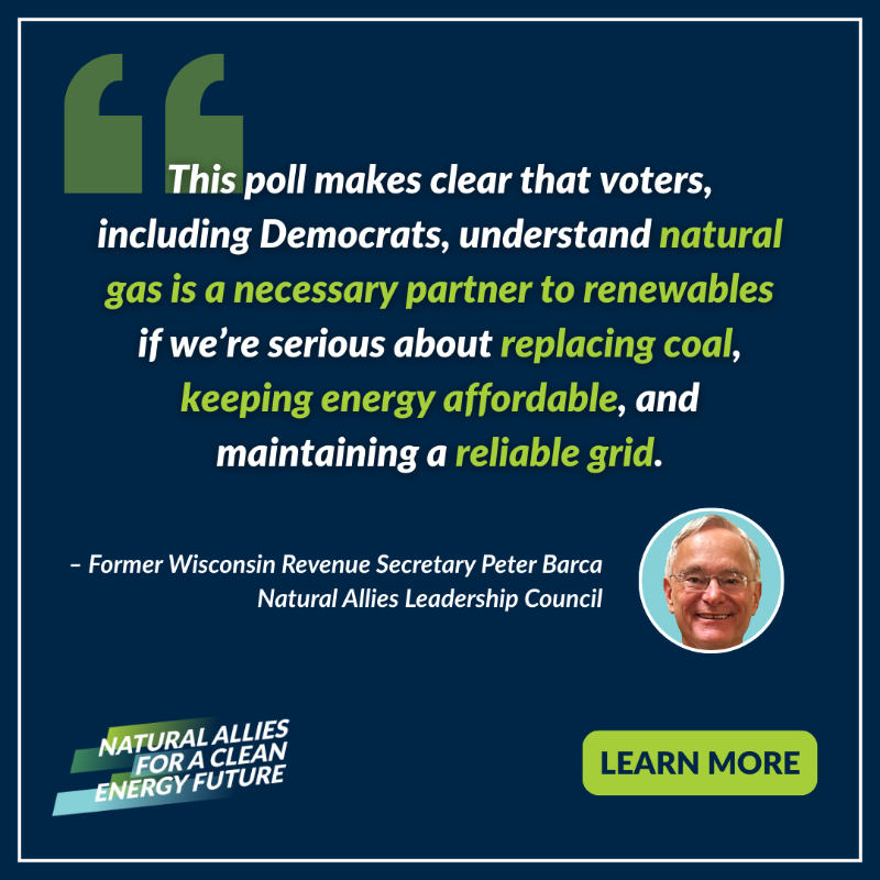 Natural_Allies's tweet photo. WISCONSIN POLL DROP 📊 
 
~8 in 10 WI voters—including 78% of Democrats—support expanding natural gas infrastructure to help transition away from coal without sacrificing affordability.
 
Click through below to explore additional key poll findings from and view the full results: