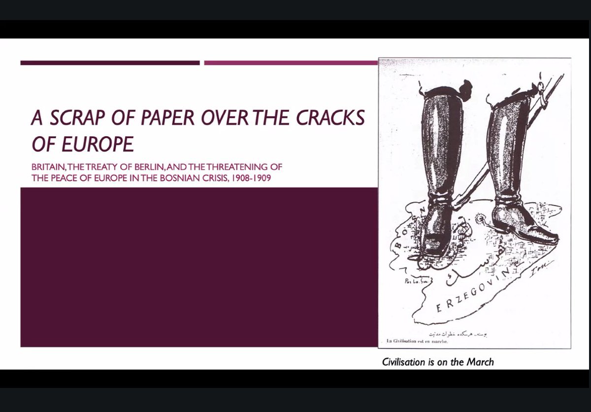 The convenors of the #InternationalHistorySeminar thank Kieran Kerr for his most interesting paper, "A Scrap of Paper over the Cracks of Europe: Britain, the Treaty of Berlin, and the Threatening of the Peace of Europe in the Bosnian Crisis, 1908-1909".