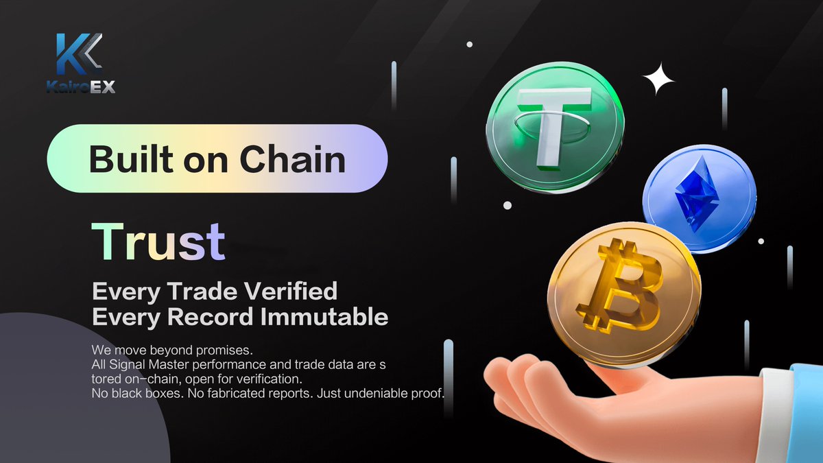 KairoEX2's tweet photo. Move from "trust me" to "verify on-chain." #KairoEX stores all Signal Master performance &amp; trades on the blockchain. Transparent, immutable, fraud-proof. Build trust with cryptography, not claims. #Blockchain #Transparency https://t.co/aKUYHQeigH