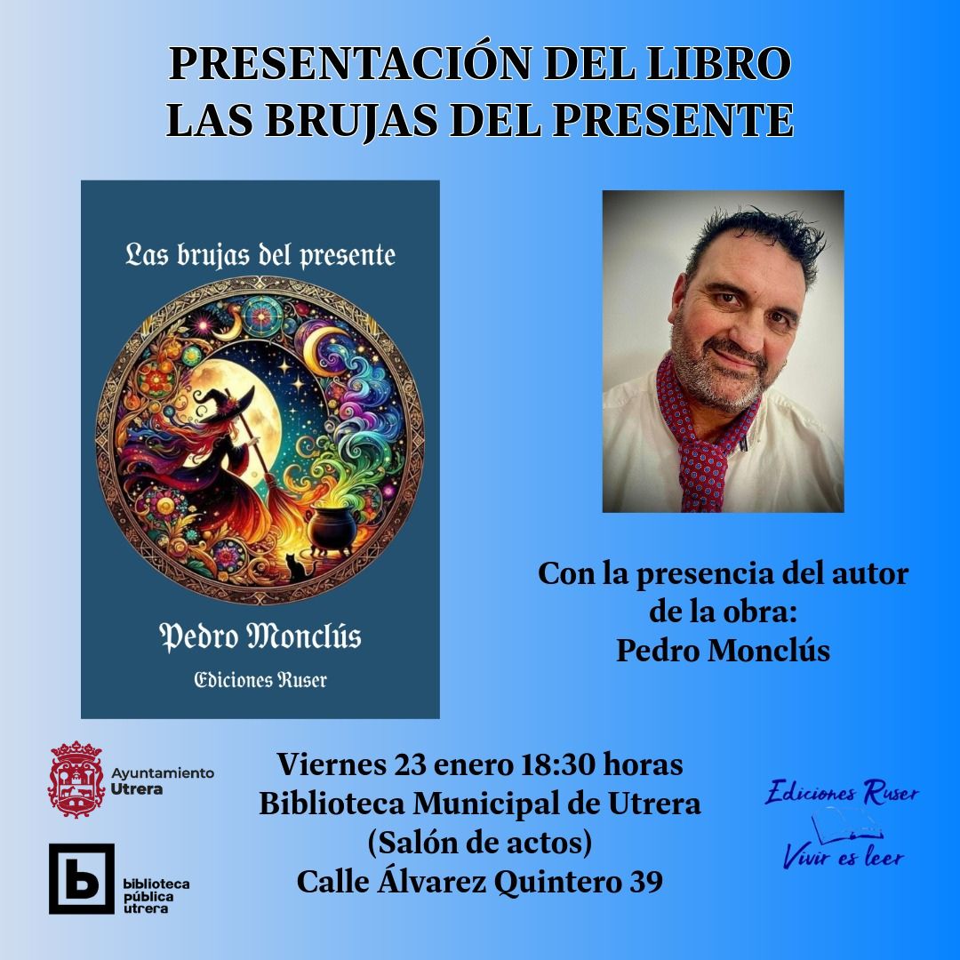 📖 PRESENTACIÓN DEL LIBRO: "Las brujas del presente" de Pedro Monclús, de <a href="/EdicionesR/">Ediciones Ruser</a> 

✨1ª presentación del año de esta novela de fantasía. 
🔮 Cruzar el límite entre lo real y el más allá… convivir entre lo paranormal y esotérico.
📅 23 enero
🕐18:30 h.
📍Biblioteca de Utrera