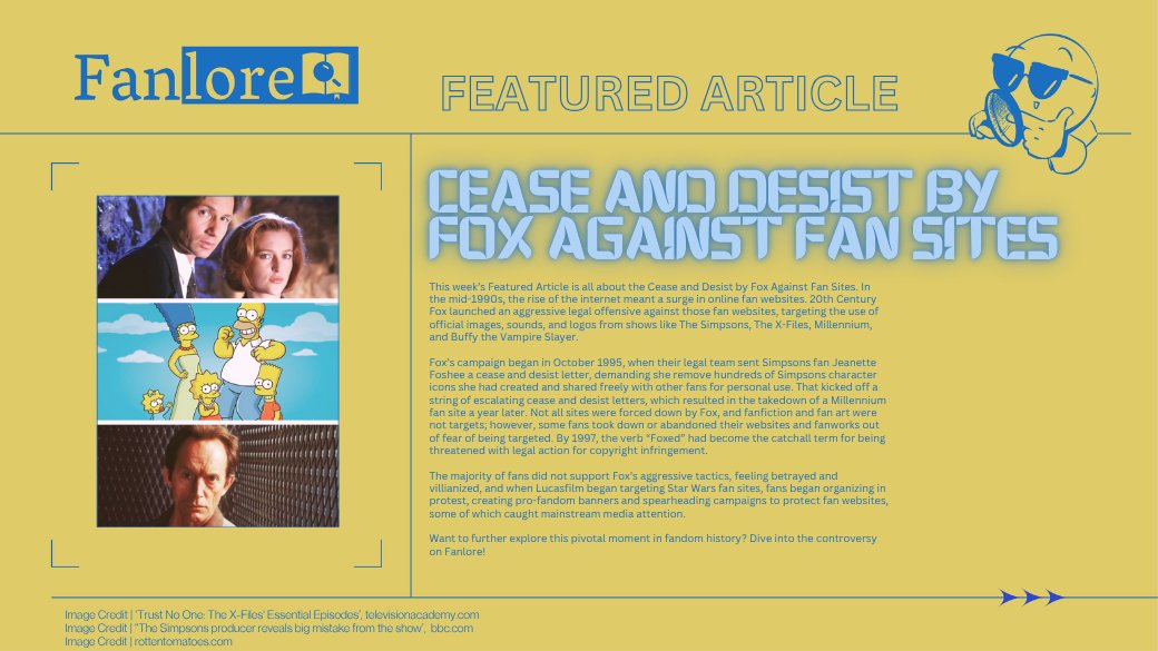 fanlore_wiki's tweet image. This week's #FeaturedArticle explores Fox's Cease and Desist campaign against fan sites. In the mid-90s, Fox targeted fan websites using official images from several TV shows, including #TheSimpsons, #TheX-Files, and #Millennium. Learn more on Fanlore! bit.ly/42rdXNI
