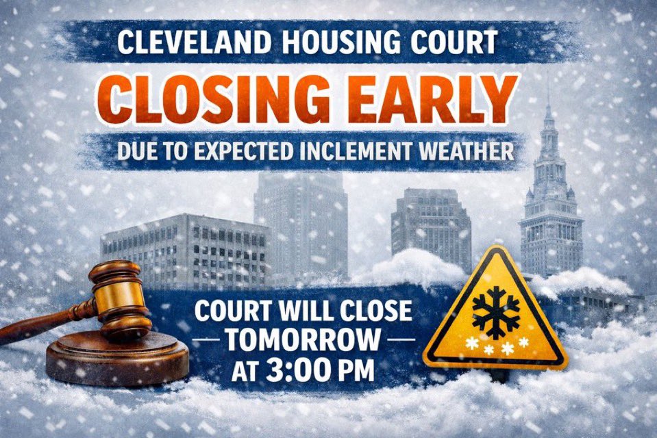 UPDATE: Early Court Closure 1/20/26 

Due to expected inclement weather conditions, Cleveland Housing Court will close early Tuesday, January 20th, 2026, at 3:00 P.M. Please continue to monitor our website and official communication channels for updates regarding scheduling.