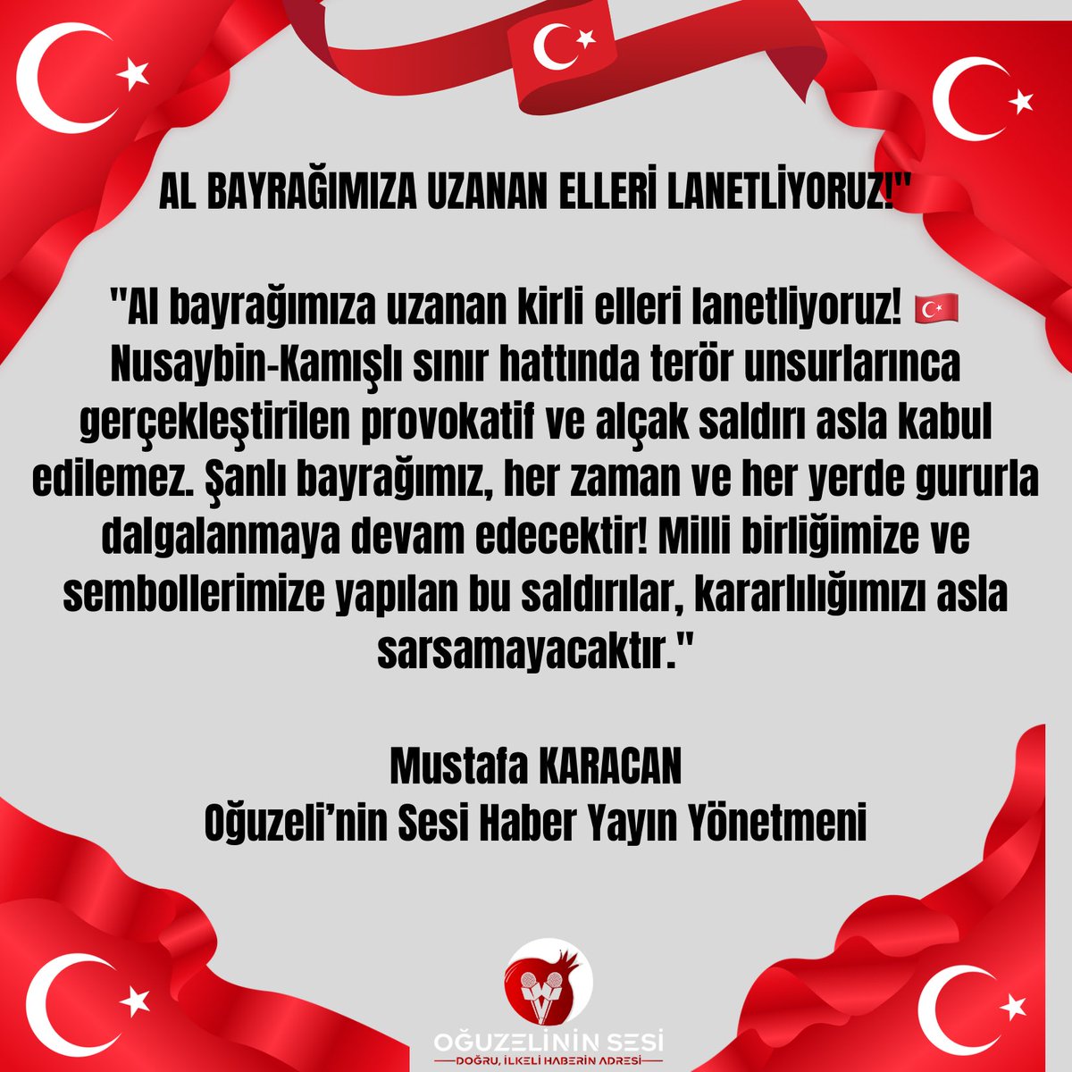 Al bayrağımıza uzanan kirli elleri lanetliyoruz! 🇹🇷
Nusaybin–Kamışlı sınır hattında terör unsurlarınca gerçekleştirilen provokatif ve alçak saldırı asla kabul edilemez. Şanlı bayrağımız, her zaman ve her yerde gururla dalgalanmaya devam edecektir! Milli birliğimize ve