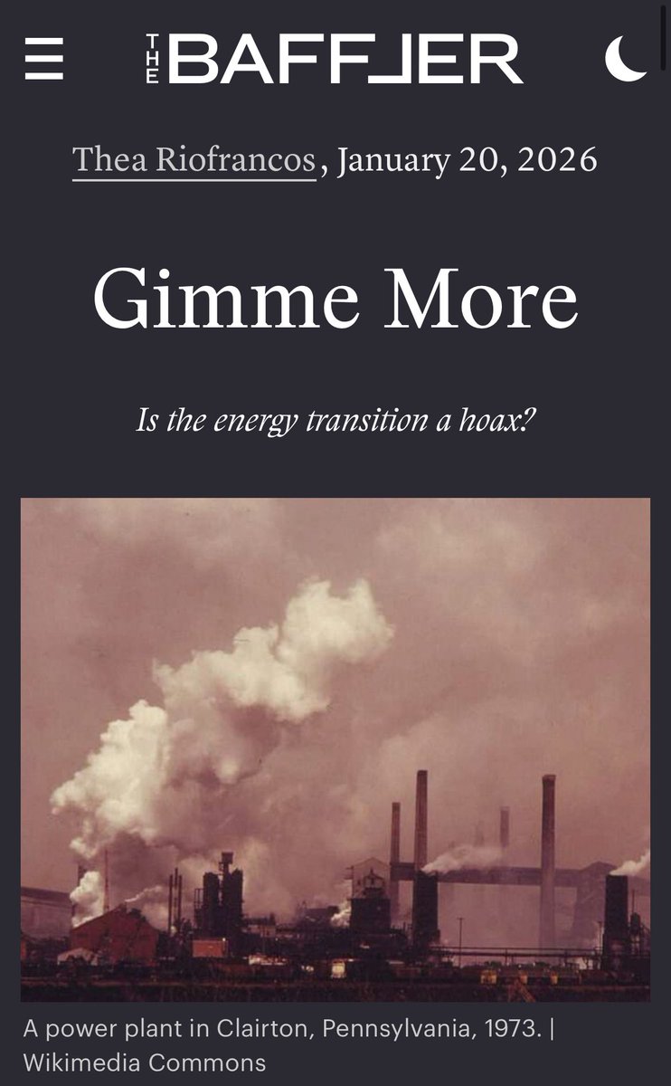 I reviewed MORE AND MORE AND MORE which argues that there’s no historical precedent for an “energy transition”; instead, we see symbiotic linkages between wood, coal, oil, and now renewables. I’m convinced. But the book’s analysis of capitalism falls short <a href="/thebafflermag/">The Baffler</a> Link ⬇️