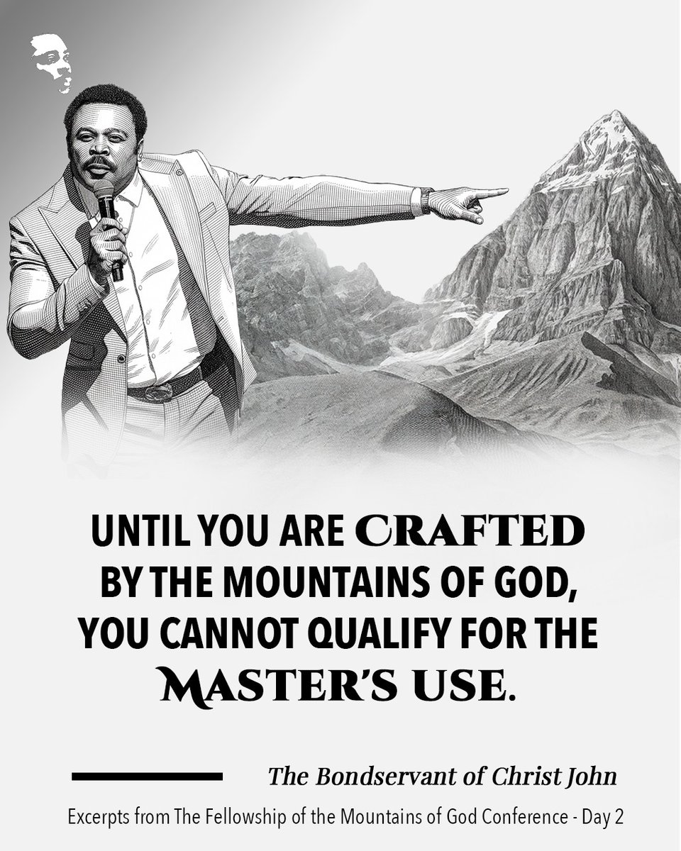 PstJohnAnosike's tweet image. Until you are crafted by the mountains of God, you cannot qualify for the master's use.

The Bondservant of Christ John
---------------------------------------
Excerpts from 'The Fellowship of the Mountains of God' Conference - Day 2