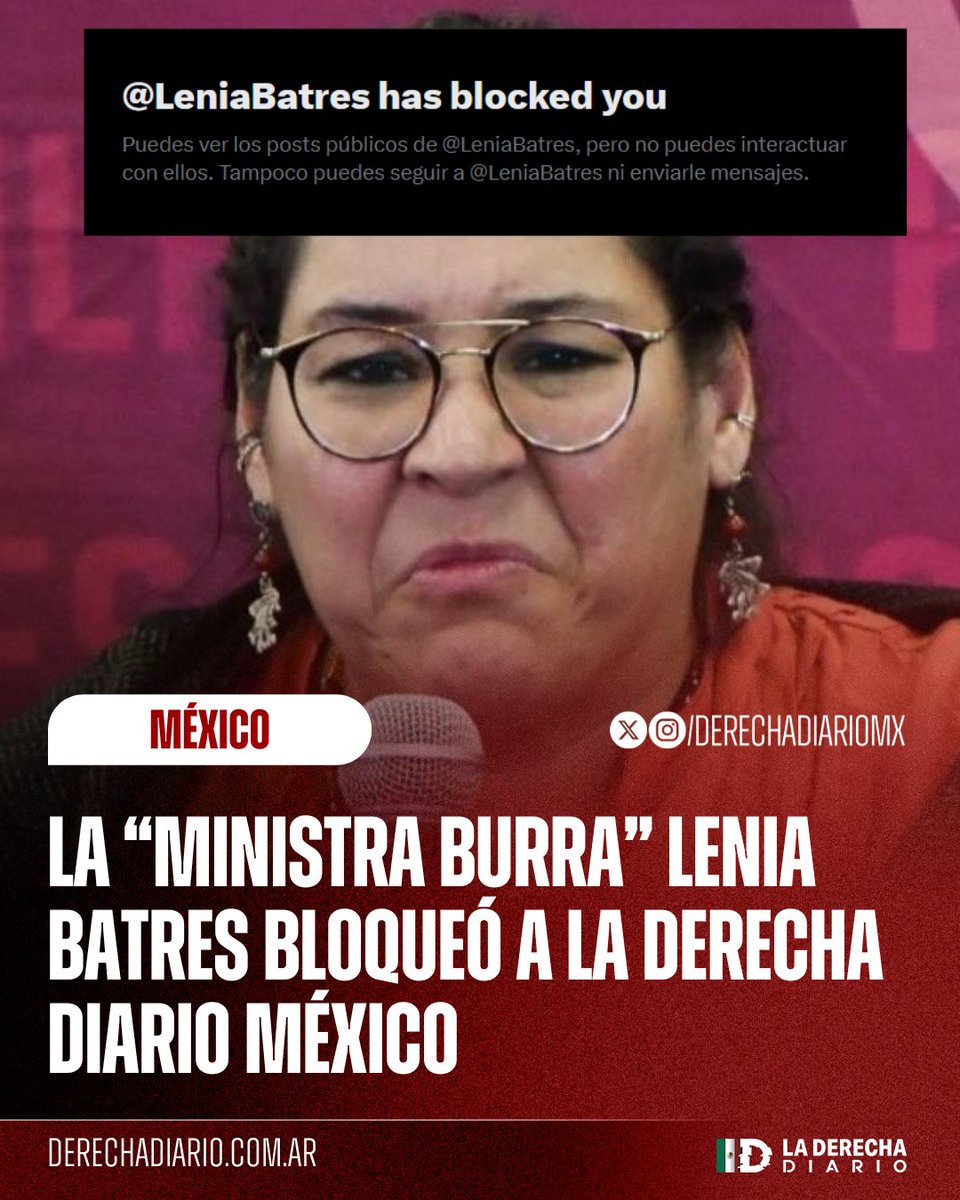 🚨🇲🇽 | OTRA QUE LA HICIMOS LLORAR DEMASIADO: La "Ministra Burra" Lenia Batres bloqueó a La Derecha Diario México porque no soportó que exhibiéramos su ignorancia, su incompetencia y su nepotismo que la caracterizan.