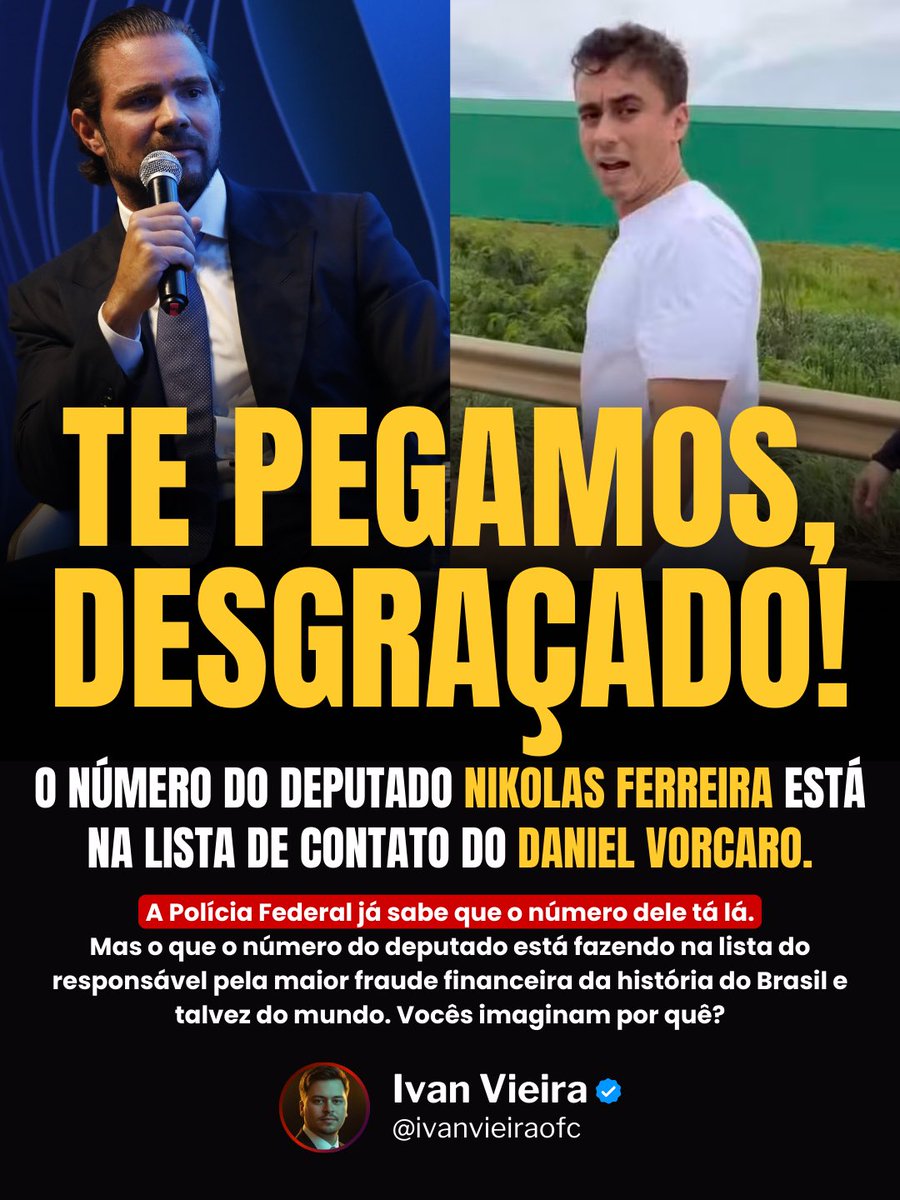 ivanvieira_5's tweet image. BOMBA! Segundo a Revista Fórum, o número do Nicolas Ferreira está salvo no celular de Daniel Vorcaro, pivô da maior fraude financeira do país.
A PF já tem o aparelho.
Não precisa ser detetive: basta ligar os pontos.
Alguém salva quem só pra trocar receita de coxinha?
Posta aí teu…