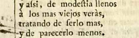 «... y así, de modestia llenos,
a los más viejos verás,
tratando de ser lo más,
y de parecer lo menos...».

"Ante Dios nunca serás Héroe anónimo". «Jaungoikoaren aurrean iñoiz ezera izango ez ezaguna!»