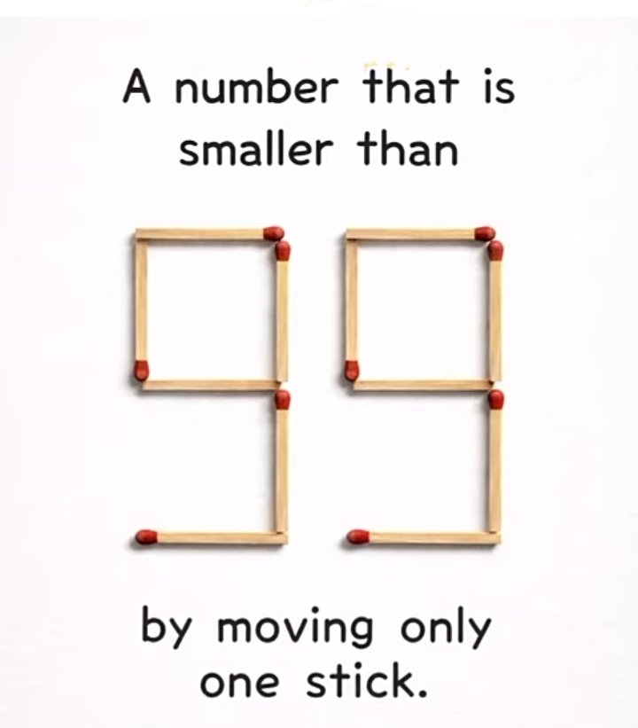 Perry_smitzh's tweet image. Move only 1 stick to get a number smaller than 99.🤔
99.9% will fail.... 🤓