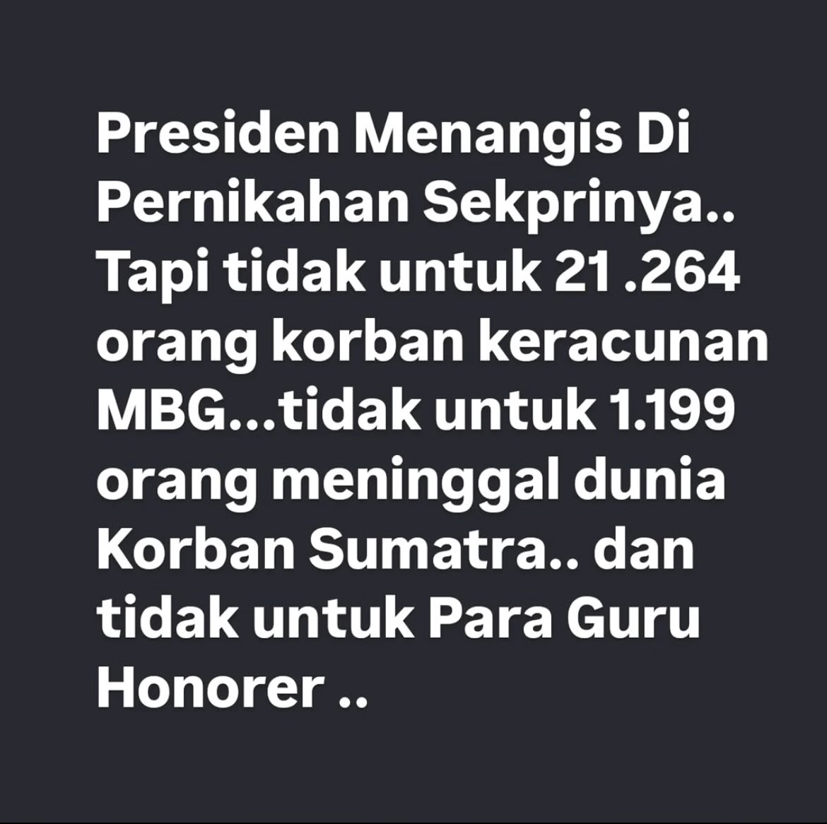 bangherwin's tweet image. Negara selalu cepat hadir di acara seremoni.

Tapi lambat hadir ketika rakyat keracunan massal.
Lambat bergerak ketika banjir menelan korban.
Lambat sadar ketika guru honorer hidup di bawah upah layak.

Empati negara seharusnya paling terasa
justru saat rakyat menderita.