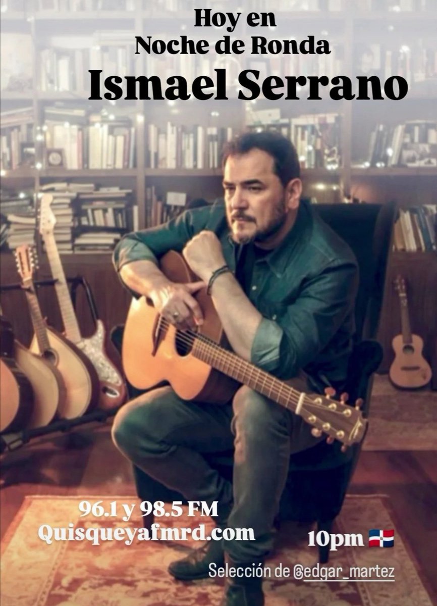 Grandes éxitos de Ismael Serrano, hoy en Noche de Ronda. 10pm por Quisqueya FM.