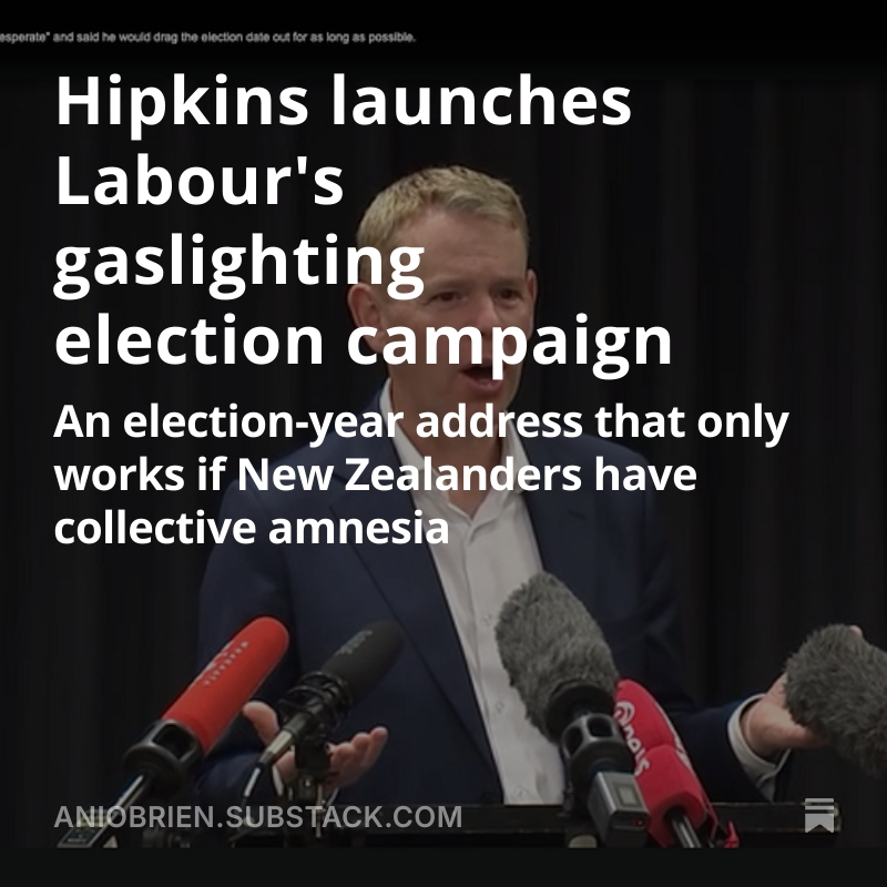 aniobrien's tweet image. READ: aniobrien.substack.com/p/hipkins-laun…
"Hipkins' attempt to position himself and his party as the hope of New Zealand ignores the fact that Labour spent six years promising transformation, delivered disorder, and then spent the next two years insisting none of it was their fault."